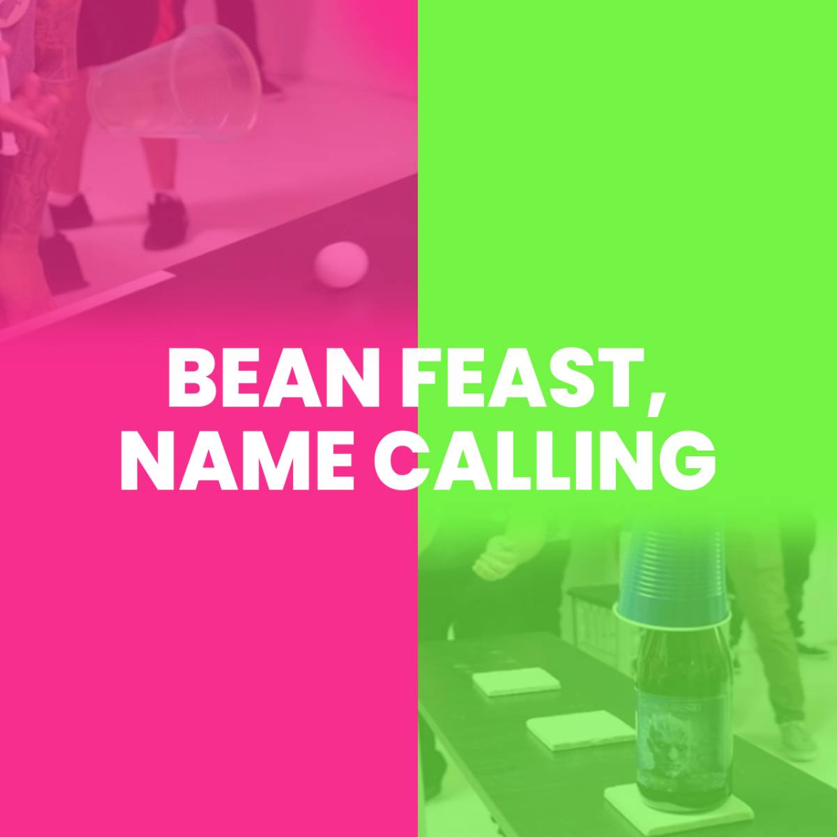 Bean Feast, Name Calling