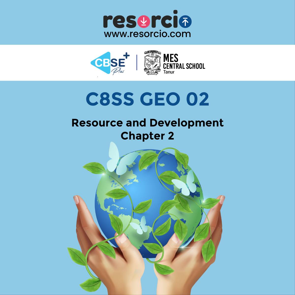 C8SS GEO 02 - Social Science - Resource and Development - Chapter 2